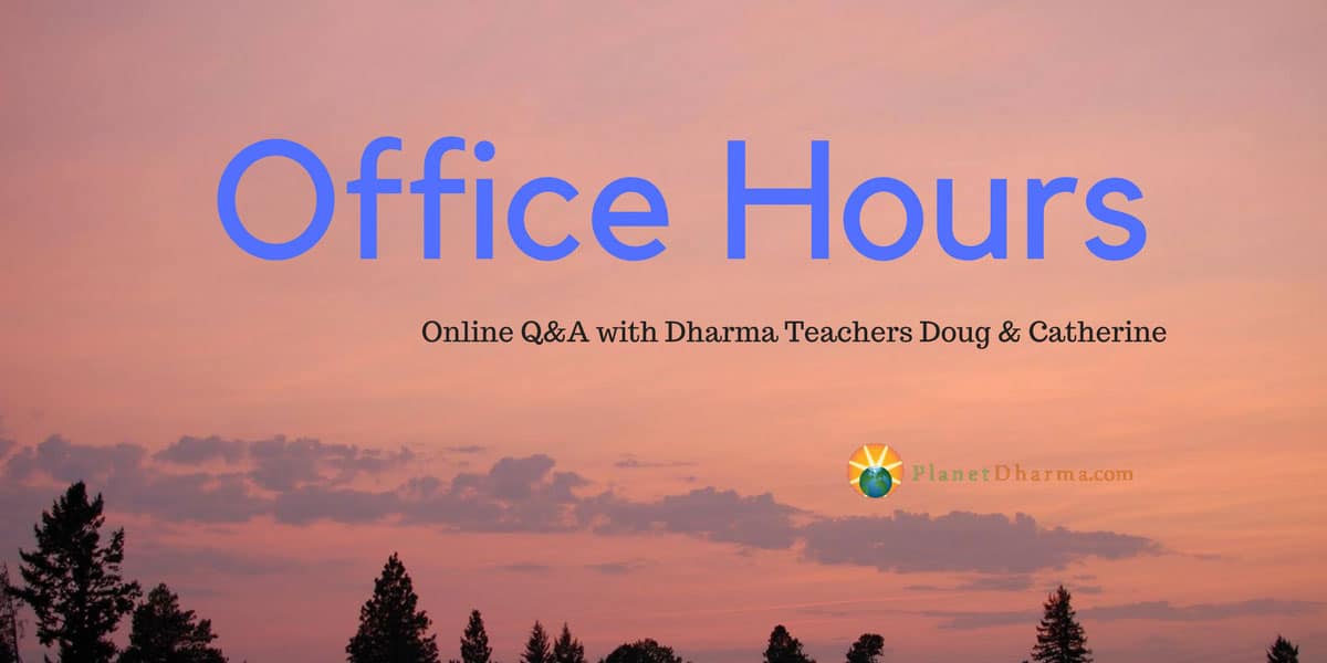 Planet Dharma- Office Hours online Q & A