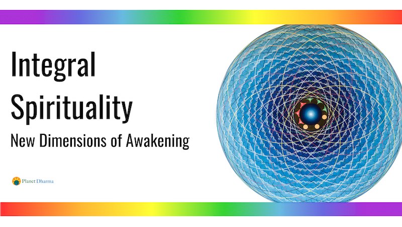 Integral Spirituality: New Dimensions of Awakening